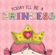 Today I'll Be a Princess