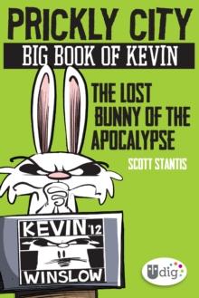 Prickly City: Big Book of Kevin: The Lost Bunny of the Apocalypse