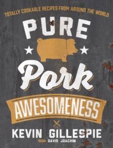 Pure Pork Awesomeness : Totally Cookable Recipes from Around the World