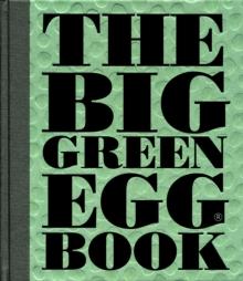 The Big Green Egg Book : Cooking on the Big Green Egg