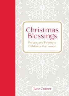 Christmas Blessings : Prayers and Poems to Celebrate the Season