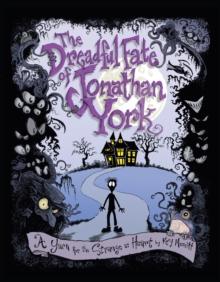 The Dreadful Fate of Jonathan York : A Yarn for the Strange at Heart