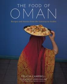 The Food of Oman : Recipes and Stories from the Gateway to Arabia