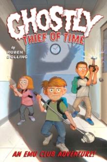 Ghostly Thief of Time : An EMU Club Adventure