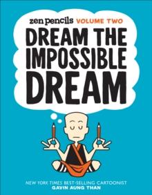 Zen Pencils, Volume Two : Dream the Impossible Dream