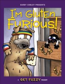 I'm Gluten Furious : A Get Fuzzy Treasury