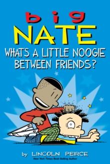 Big Nate: What's a Little Noogie Between Friends?