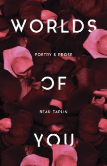 Worlds of You : Poetry & Prose