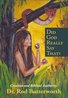 Did God Really Say That? : Creation and Biblical Authority