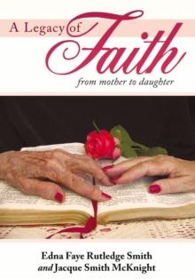 A Legacy of Faith : From Mother to Daughter