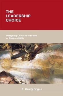 The Leadership Choice : Designing Climates of Blame or Responsibility