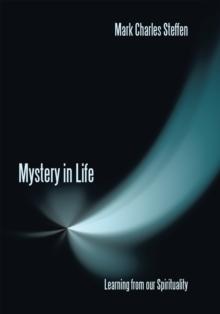 Mystery in Life : Learning from Our Spirituality