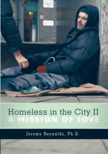 Homeless in the City Ii : A Mission of Love