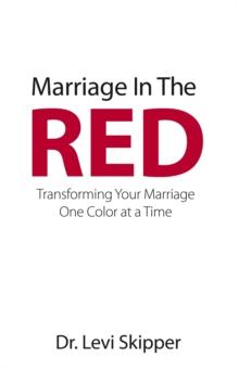 Marriage in the Red : Transforming Your Marriage One Color at a Time