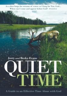 Quiet Time : A Guide to an Effective Time Alone with God