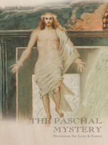 The Paschal Mystery : Devotions for Lent & Easter