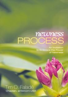 Newness Process : An Invitation to Embrace the Power of Newness