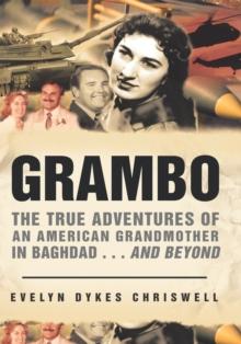 Grambo : The True Adventures of an American Grandmother in Baghdad...And Beyond