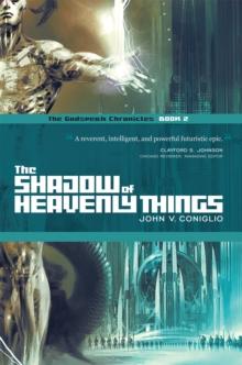 The Shadow of Heavenly Things : Book 2 of the Godspeak Chronicles