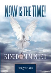 Now Is the Time! : Kingdom Minded