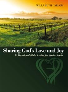 Sharing God's Love and Joy : 52 Devotional Bible Studies for Senior Adults