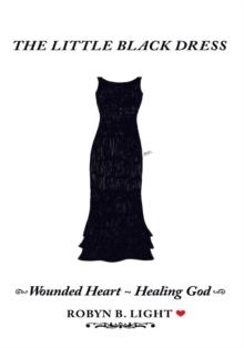 The Little Black Dress : Wounded Heart ~ Healing God