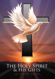 The Holy Spirit and His Gifts