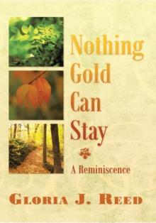 Nothing Gold Can Stay : A Reminiscence