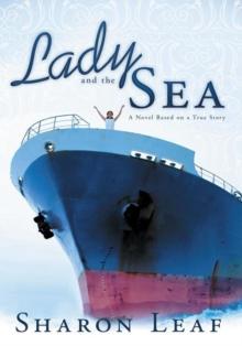 Lady and the Sea : A Novel Based on a True Story