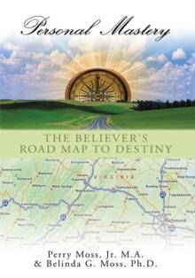 Personal Mastery : The Believer's Road Map to Destiny