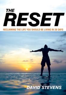 The Reset : Reclaiming the Life You Should Be Living in 28 Days