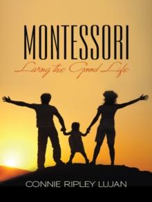 Montessori : Living the Good Life