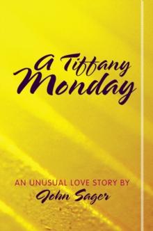 A Tiffany Monday : An Unusual Love Story