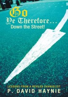 Go Ye Therefore ... Down the Street! : Lessons from a Reviled Evangelist