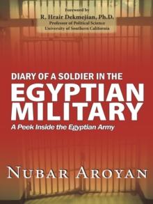 Diary of a Soldier in the Egyptian Military : A Peek Inside the Egyptian Army