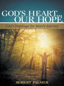 God's Heart... Our Hope : God's Message for Man's Journey