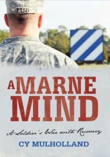 A Marne Mind : A Soldier's War with Recovery