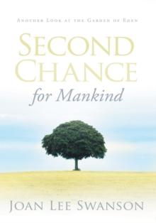 Second Chance for Mankind : Another Look at the Garden of Eden