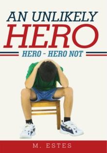 An Unlikely Hero : Hero - Hero Not