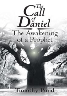 The Call of Daniel : The Awakening of a Prophet