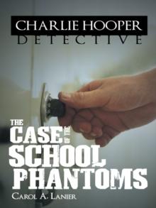 Charlie Hooper, Detective: : The Case of the School Phantoms