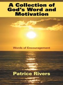 A Collection of God's Word and Motivation : Words of Encouragement