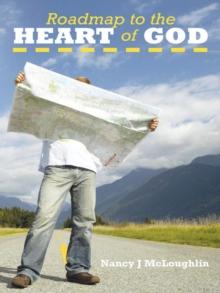 Roadmap to the Heart of God