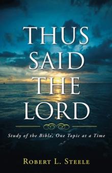 Thus Said the Lord : Study of the Bible, One Topic at a Time