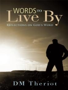 Words to Live By : Reflections on God's Word