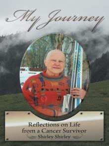 My Journey : Reflections on Life from a Cancer Survivor