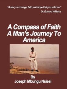 A Compass of Faith: a Man'S Journey to America