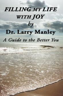 Filling My Life with Joy : A Guide to the Better You