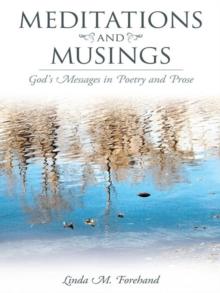 Meditations and Musings : God's Messages in Poetry and Prose