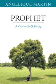 Prophet : A View of the Suffering